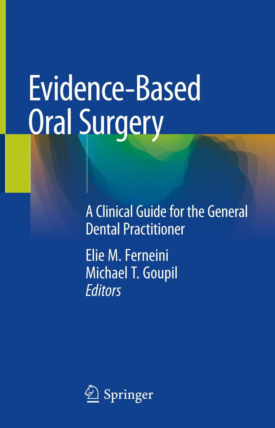 Evidencebased Oral Surgery Elie M Ferneini Michael T Goupil