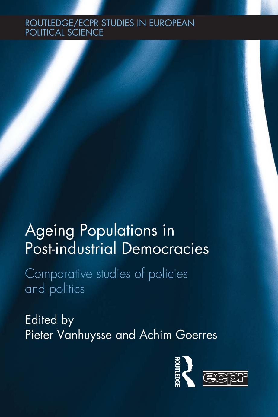 Ageing Populations In Postindustrial Democracies Comparative Studies Of Policies And Politics Pieter Vanhuysse
