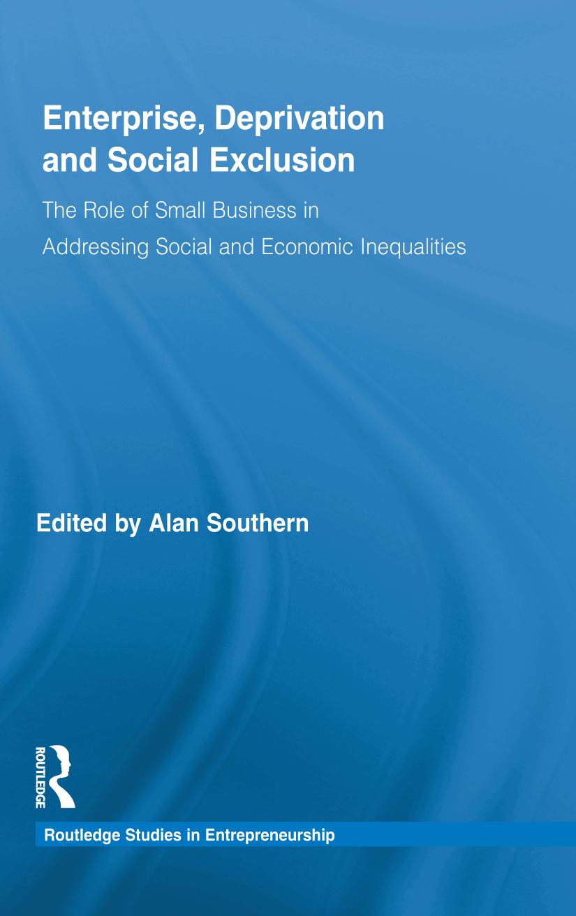 Enterprise Deprivation And Social Exclusion The Role Of Small Business In Addressing Social And Economic Inequalities Alan Southern