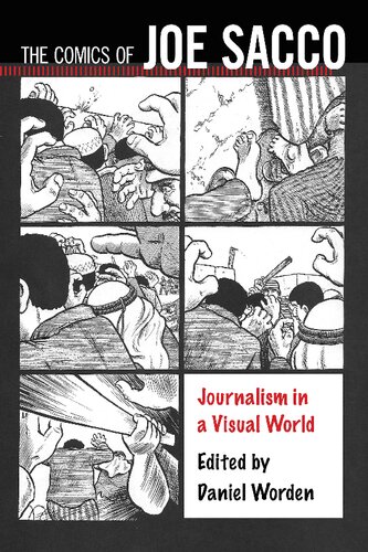 The Comics Of Joe Sacco Journalism In A Visual World Daniel Worden