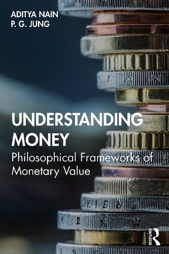 Understanding Money Philosophical Frameworks Of Monetary Value Aditya Nain