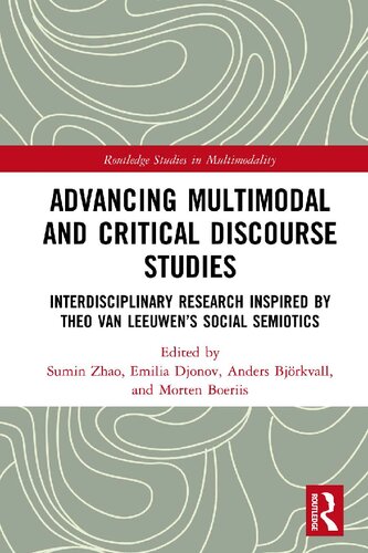 Advancing Multimodal And Critical Discourse Studies Interdisciplinary Research Inspired By Theo Van Leeuwens Social Semiotics Sumin Zhao