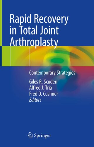 Rapid Recovery In Total Joint Arthroplasty Contemporary Strategies Giles R Scuderi