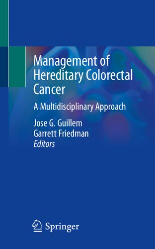 Management Of Hereditary Colorectal Cancer A Multidisciplinary Approach Jose G Guillem