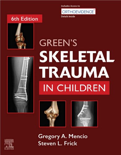 Green 39s Skeletal Trauma In Children 6th Edition Gregory A Mencio