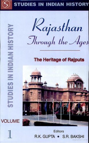 Rajasthan Through The Ages The Heritage Of Rajputs Rk Gupta Sr Bakshi