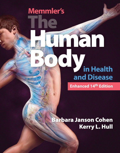 Memmlers The Human Body In Health And Disease Enhanced Edition 14th Edition Barbara Janson Cohen