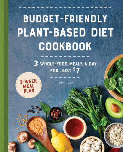 Budgetfriendly Plant Based Diet Cookbook 3 Wholefood Meals A Day For Just 7 Davis