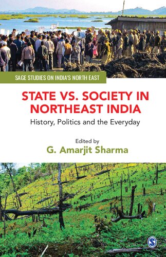 State Vs Society In Northeast India History Politics And The Everyday G Amarjit Sharma