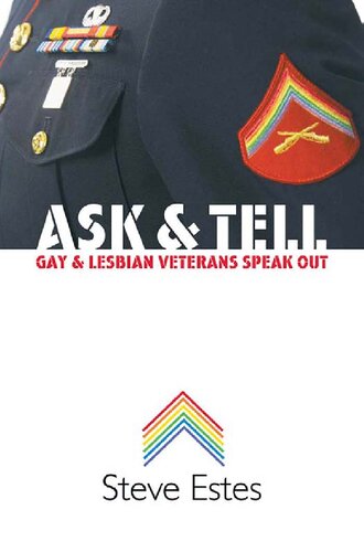 Ask And Tell Gay And Lesbian Veterans Speak Out Steve Estes