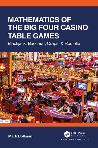 Mathematics Of The Big Four Casino Table Games Blackjack Baccarat Craps Roulette 1st Edition Mark Bollman