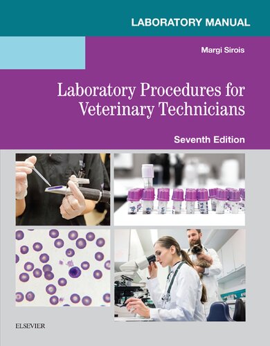 Laboratory Manual For Laboratory Procedures For Veterinary Technicians 7th Edition Margi Sirois Edd Ms Rvt Cvt Lat Vtes