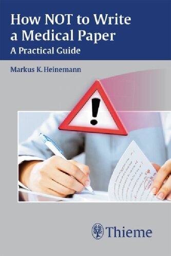 How Not To Write A Medical Paper A Practical Guide Markus K Heinemann