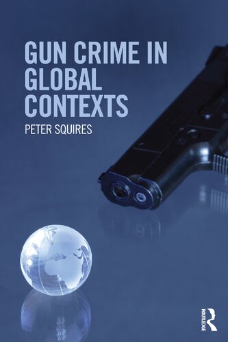 Gun Crime In Global Contexts Peter Squires