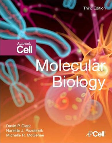 Molecular Biology 3rd Edition David P Clark Nanette J Pazdernik