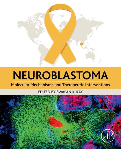 Neuroblastoma Molecular Mechanisms And Therapeutic Interventions Swapan K Ray