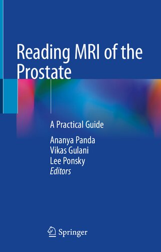Reading Mri Of The Prostate Ananya Panda Vikas Gulani Lee Ponsky
