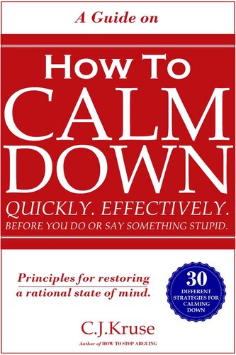 A Guide On How To Calm Down Quickly Effectively Before You Do Or Say Something Stupid Caleb Kruse