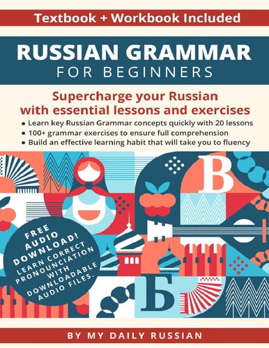 Russian Grammar For Beginners Textbook Workbook Included Supercharge Your Russian With Essential Lessons And Exercises My Daily Russian