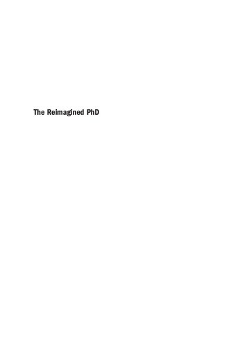 The Reimagined Phd Navigating 21st Century Humanities Education 1st Edition Leanne M Horinko