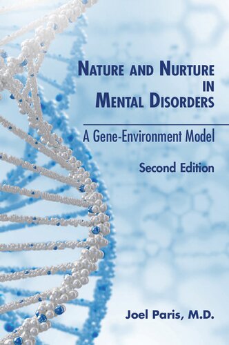 Nature And Nurture In Mental Disorders A Geneenvironment Model A Geneenvironment Model 2nd Edition Joel Md Paris