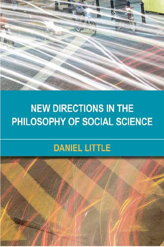 New Directions In The Philosophy Of Social Science The Heterogeneous Social Illustrated Daniel Little