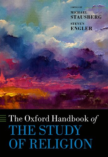 The Oxford Handbook Of The Study Of Religion 1st Michael Stausberg