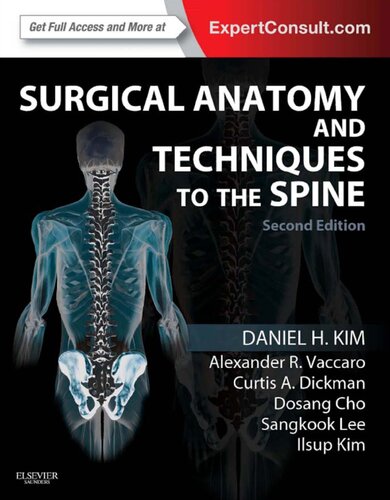 Surgical Anatomy Techniques To The Spine 2nd Edition Daniel H Kim