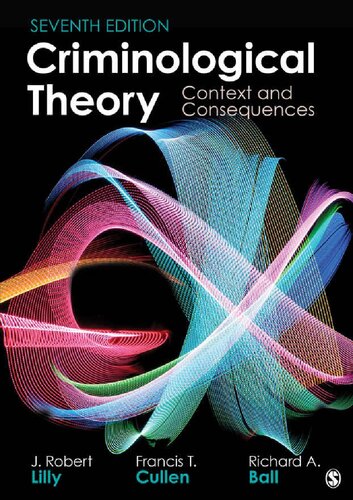 Criminological Theory Context And Consequences 7th Edition Lilly