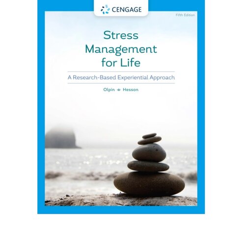 Stress Management For Life A Researchbased Experiential Approach 5th Edition 5th Edition Michael Olpin Margie Hesson
