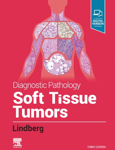 Diagnostic Pathology Soft Tissue Tumors 3rd Edition Matthew R Lindberg