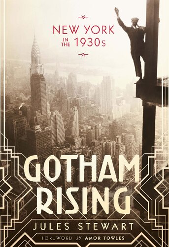 Gotham Rising New York In The 1930s Jules Stewart