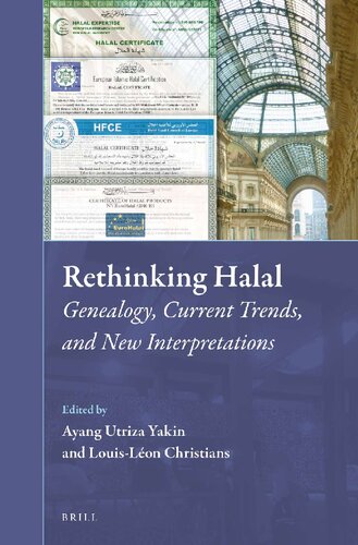 Rethinking Halal Genealogy Current Trends And New Interpretations Ayang Utriza Yakin And Louislon Christians