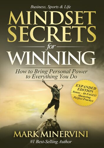 Mindset Secrets For Winning How To Bring Personal Power To Everything You Do Bonus Chapter Living With Intention 1st Edition Mark Minervini