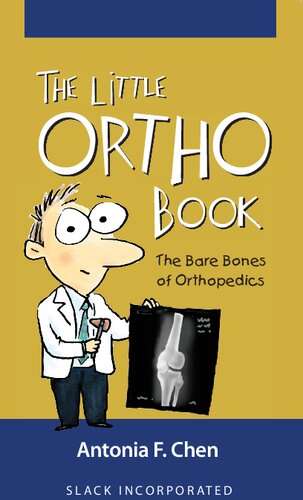 Little Ortho Book The Bare Bones Of Orthopedics Antonia Chen