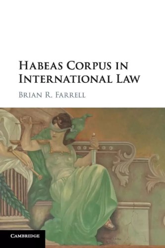 Habeas Corpus In International Law 1st Edition Brian R Farrell