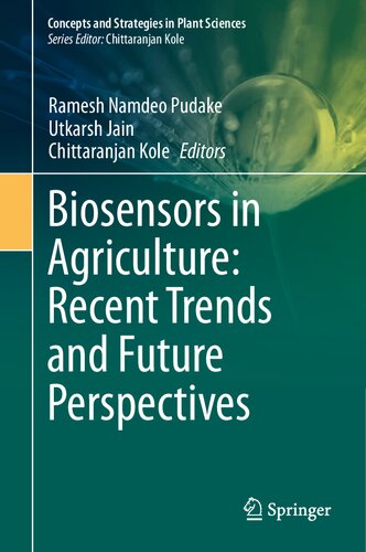 Biosensors In Agriculture Recent Trends And Future Perspectives 1st Edition Ramesh Namdeo Pudake