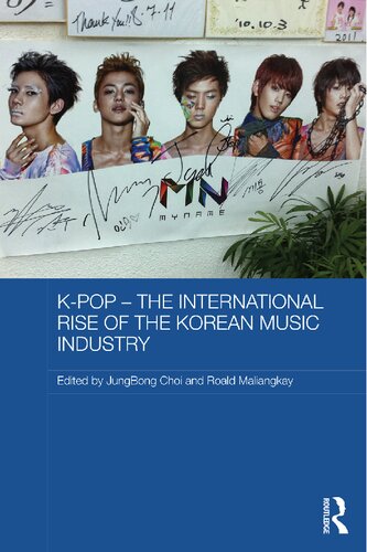 Kpop The International Rise Of The Korean Music Industry 1st Edition Jungbong Choi And Roald Maliangkay Editors