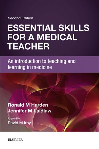 Essential Skills For A Medical Teacher An Introduction To Teaching And Learning In Medicine 2nd Edition Ronald M Harden