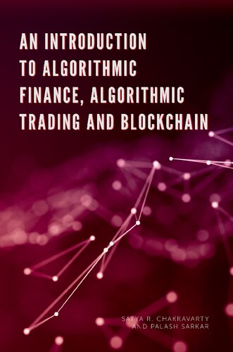 An Introduction To Algorithmic Finance Algorithmic Trading And Blockchain Abridged Satya Chakravarty