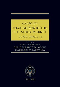 Capacity Mechanisms In The Eu Energy Market Law Policy And Economics Leigh Hancher