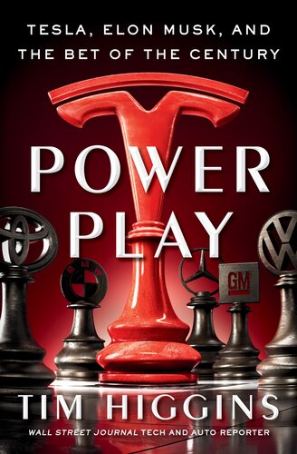 Tesla Elon Musk And The Bet Of The Century Tim Higgins