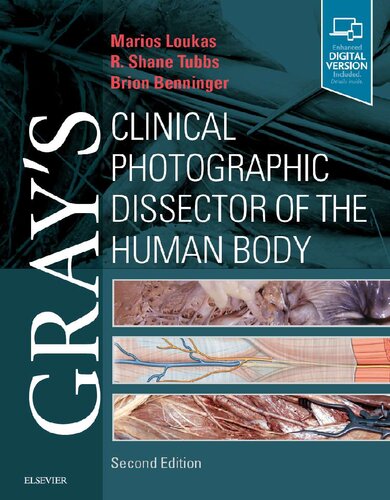 Grays Clinical Photographic Dissector Of The Human Body 2nd Edition Marios Loukas