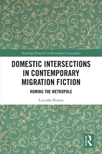 Domestic Intersections In Contemporary Migration Fiction Lucinda Newns