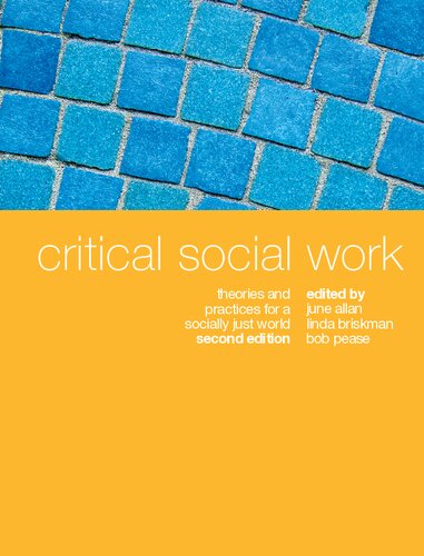 Critical Social Work Theories And Practices For A Socially Just World 2nd Edition June Allan