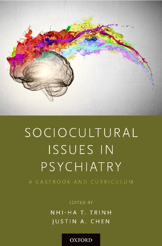 Sociocultural Issues In Psychiatry A Casebook And Curriculum Nhiha T Trinh Editor