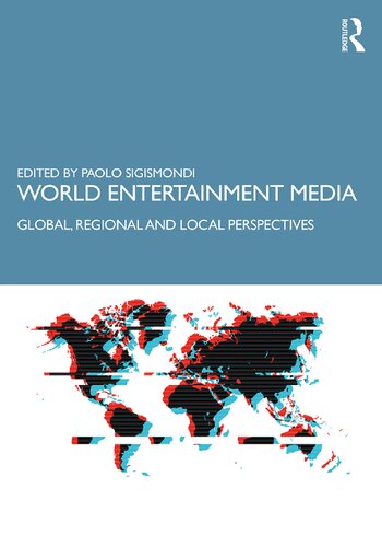 World Entertainment Media Global Regional And Local Perspectives Paolo Sigismondi
