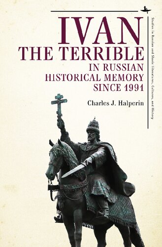Ivan The Terrible In Russian Historical Memory Since 1991 Charles J Halperin