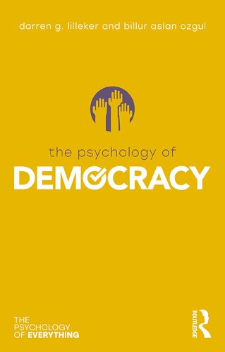 The Psychology Of Democracy 1st Edition Darren G Lilleker Billur Aslan Ozgul