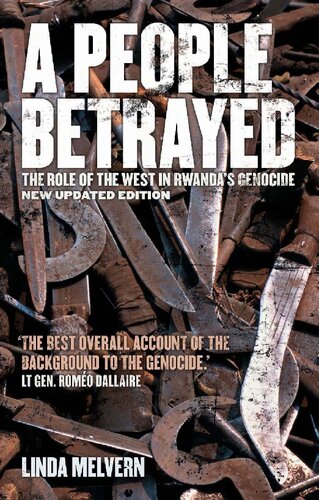 A People Betrayed The Role Of The West In Rwandas Genocide New Linda Melvern